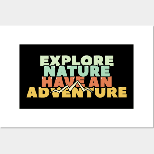 Explore Nature Have an Adventure Posters and Art